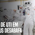 Vídeo: Coordenador de UTI desabafa sobre ineficácia do tratamento precoce