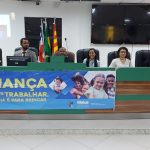 Câmara de Ilhéus discute a erradicação do Trabalho Infantil em Audiência Pública